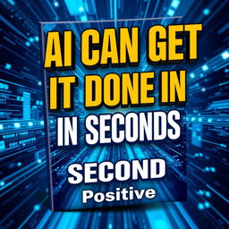 A visually striking 3D eBook cover design featuring the title 'AI CAN GET IT DONE IN SECONDS' prominently displayed in bold, modern typography, with careful attention to spelling