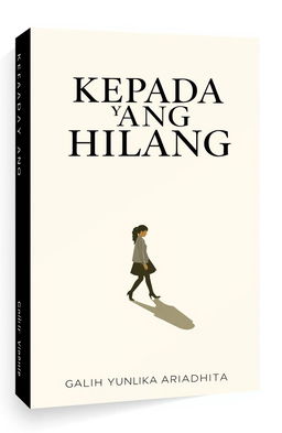 A classic and minimalist novel cover design for the book titled 'KEPADA YANG HILANG'