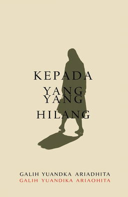 A minimalist and classic book cover for the novel titled 'KEPADA YANG HILANG'