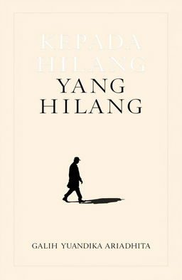 A book cover for a novel titled 'KEPADA YANG HILANG', featuring a classic and minimalist design