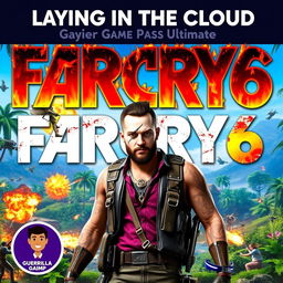 A vibrant and high-quality thumbnail for a gameplay video titled 'Playing in the Cloud: Far Cry 6 | Gameplay | Xbox Cloud Gaming 🎮🔥👾| Game Pass Ultimate