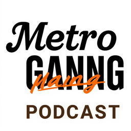 A modern poster design for a podcast titled 'Metro Gang'