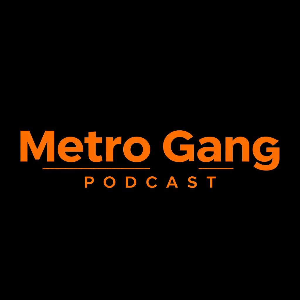 A sleek and modern poster design for the 'Metro Gang Podcast' featuring a striking black background