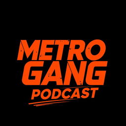 A sleek and modern poster design for the 'Metro Gang Podcast' featuring a striking black background