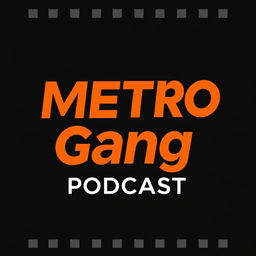 A modern and sleek poster design for the 'Metro Gang Podcast' with a dramatic black background