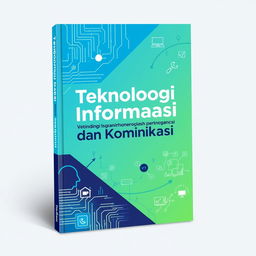 Book cover design for 'Teknologi Informasi dan Komunikasi', showcasing a modern and tech-savvy theme