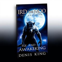 A striking book cover for 'LORD OF THE MOON - THE AWAKENING' by DENIS KING