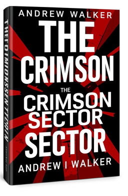 A modern book cover design for 'THE CRIMSON SECTOR' by ANDREW WALKER, featuring a striking and bold composition dominated by black and red colors