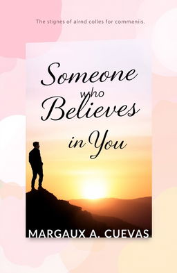 A book cover design for a novel titled "Someone Who Believes in You" by Margaux A