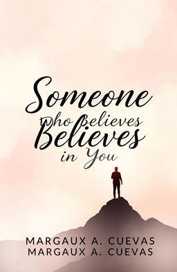 A book cover design for a novel titled "Someone Who Believes in You" by Margaux A