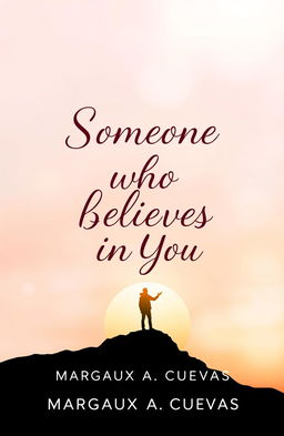 A book cover design for a novel titled "Someone Who Believes in You" by Margaux A