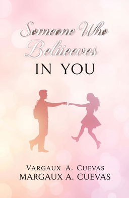 A detailed cover design for the novel "Someone Who Believes In You" by Margaux A