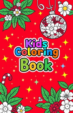 A festive book cover design for a kids coloring book featuring a vibrant red background adorned with beautifully illustrated floral Christmas ornaments