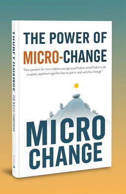 A book cover titled 'The Power of Micro-Change', featuring bold, modern typography