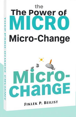 A book cover titled 'The Power of Micro-Change', featuring bold, modern typography