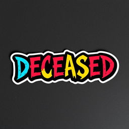 A bold and stylized text sticker featuring the word "DECEASED" in an edgy and eye-catching font