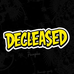 A bold and stylized text sticker featuring the word "DECEASED" in an edgy and eye-catching font