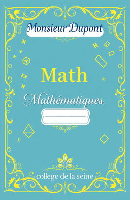 A beautifully designed cover page for a teacher's math notebook, featuring elegant and playful mathematical motifs such as numbers, geometric shapes, and equations