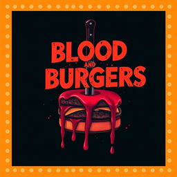 Create a cover design styled like a Quentin Tarantino film poster, featuring the title 'Blood and Burgers' prominently displayed