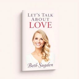 A stunning book cover design for a novel titled "Let's Talk About Love"