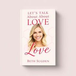 A stunning book cover design for a novel titled "Let's Talk About Love"