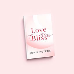 A sleek and modern book cover design for 'Love Bliss' by John Peters