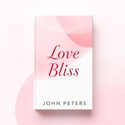 A sleek and modern book cover design for 'Love Bliss' by John Peters