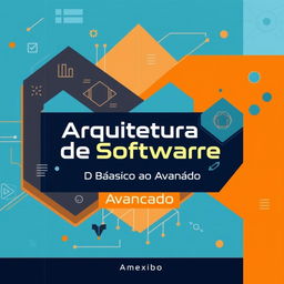 An illustrated book cover for the title 'Arquitetura de Software: Do Básico ao Avançado'