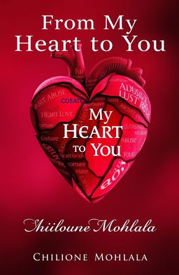A poignant and emotional book cover for 'From My Heart to You' by Chiloane Mohlala