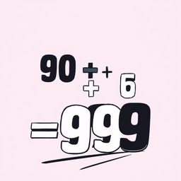 A stylish t-shirt design featuring a bold graphic element that emphasizes the text '90 + 6 = 99'