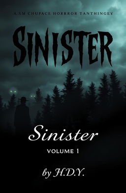 A chilling and atmospheric book cover for a horror anthology titled 'Sinister'