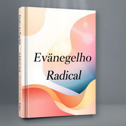 A book cover design centered around the theme of 'Radical Gospel', featuring soft yet eye-catching colors that attract an audience