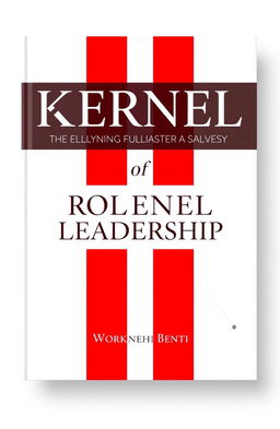 A stunning book cover design for 'Kernel of Political Leadership' by Workneh Benti