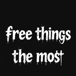 A monochrome lettering design for the phrase "free things cost the most" with a depressive theme