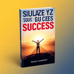 An inspiring book cover for 'Visualize Your Success' featuring the title in bold, dynamic typography at the top, capturing attention