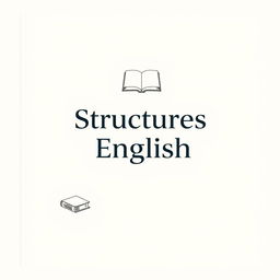 A minimalist book cover design for an English textbook titled 'Structures of English', specifically designed for short-sized bond paper