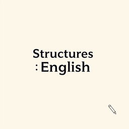 A minimalist book cover design for an English textbook titled 'Structures of English', specifically designed for short-sized bond paper