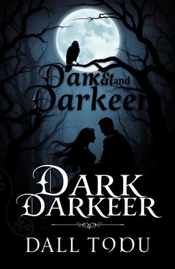 A captivating and mysterious dark romance book cover featuring the title 'Dark and Darker' in an elegant gothic font