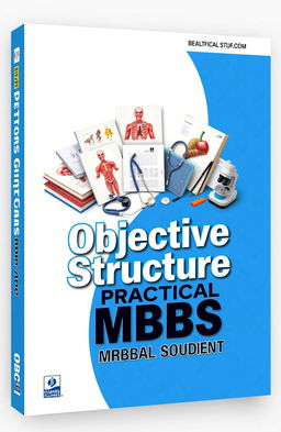 A beautifully designed cover for a medical book titled 'Objective Structure Practical Questions for MBBS Students'