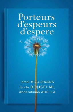 A compelling book cover design for 'Porteurs d'espoir', featuring a deep blue background representing hope and resilience