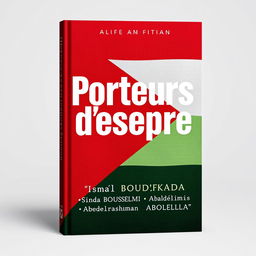 A striking book cover design for 'Porteurs d'espoir', prominently featuring the colors and elements of the Palestinian flag as the background