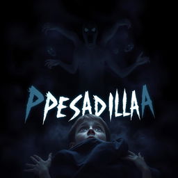 A terrifying poster for a horror documentary titled 'PESADILLA', focusing on the inner struggle of a boy dealing with sleep paralysis