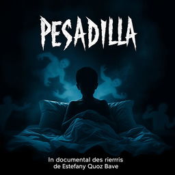 A chilling poster for a horror documentary titled 'PESADILLA', exploring the internal struggle of a boy facing sleep paralysis