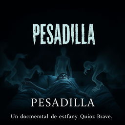 An eerie poster for a horror documentary titled 'PESADILLA', focused on the internal struggle of a boy experiencing sleep paralysis