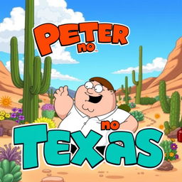 A humorous scene featuring Peter Griffin from Family Guy, striking a comical pose in a vibrant desert landscape