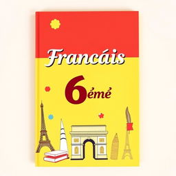 An A4 portrait book cover design for a 6th-grade French textbook, featuring the title 'Français 6ème' prominently displayed in an elegant and readable font