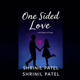 A book cover design featuring the title 'One Sided Love' at the top, with the subtitle 'with whispers of hope' positioned directly underneath