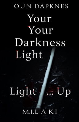 A book cover design for 'Your Darkness Light Me Up'