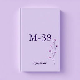 Aesthetic book cover design for a fictional book titled 'M-38' authored by Syifa_ar