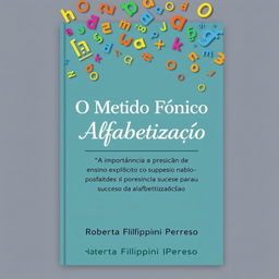 A professional and engaging e-book cover design for an educational book titled "O Método Fônico de Alfabetização"